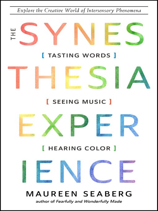 Title details for The Synesthesia Experience by Maureen Seaberg - Available